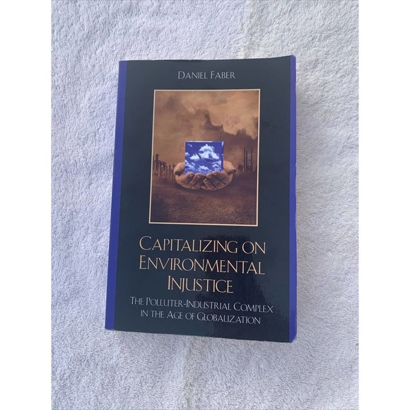 Capitalizing on Environmental Injustice: The Polluter-Industrial Complex Book - Picture 1 of 4